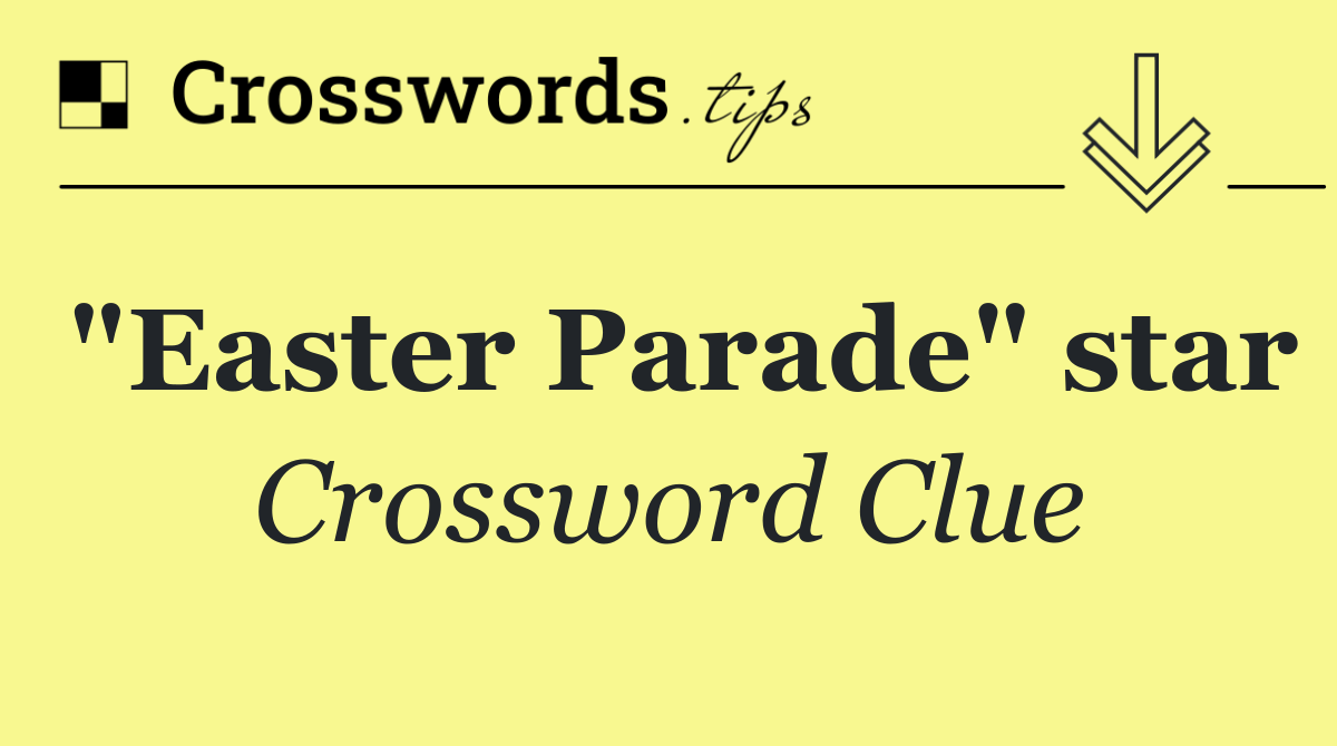 "Easter Parade" star
