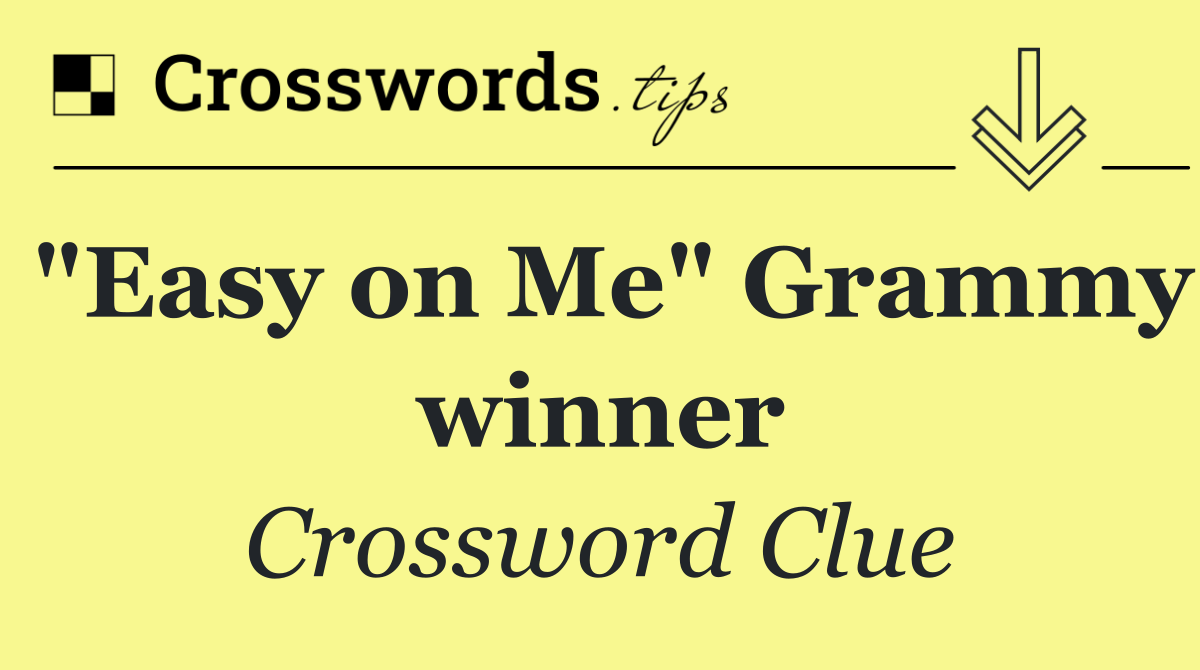 "Easy on Me" Grammy winner