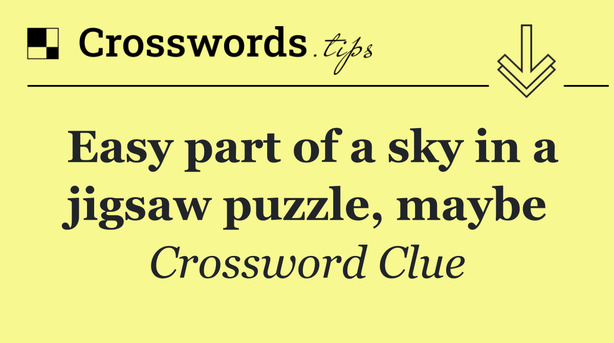 Easy part of a sky in a jigsaw puzzle, maybe