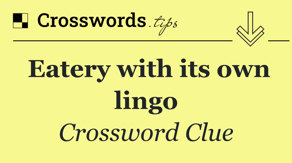 Eatery with its own lingo