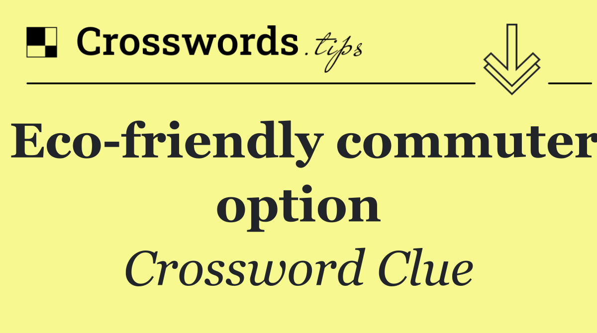 Eco friendly commuter option