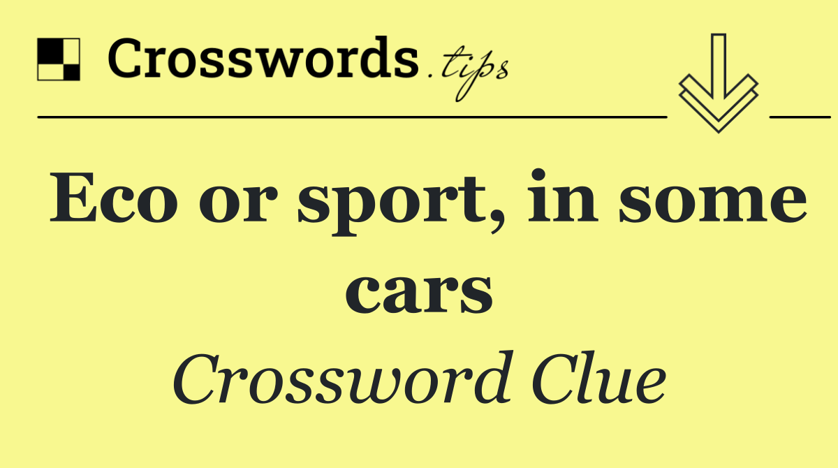 Eco or sport, in some cars