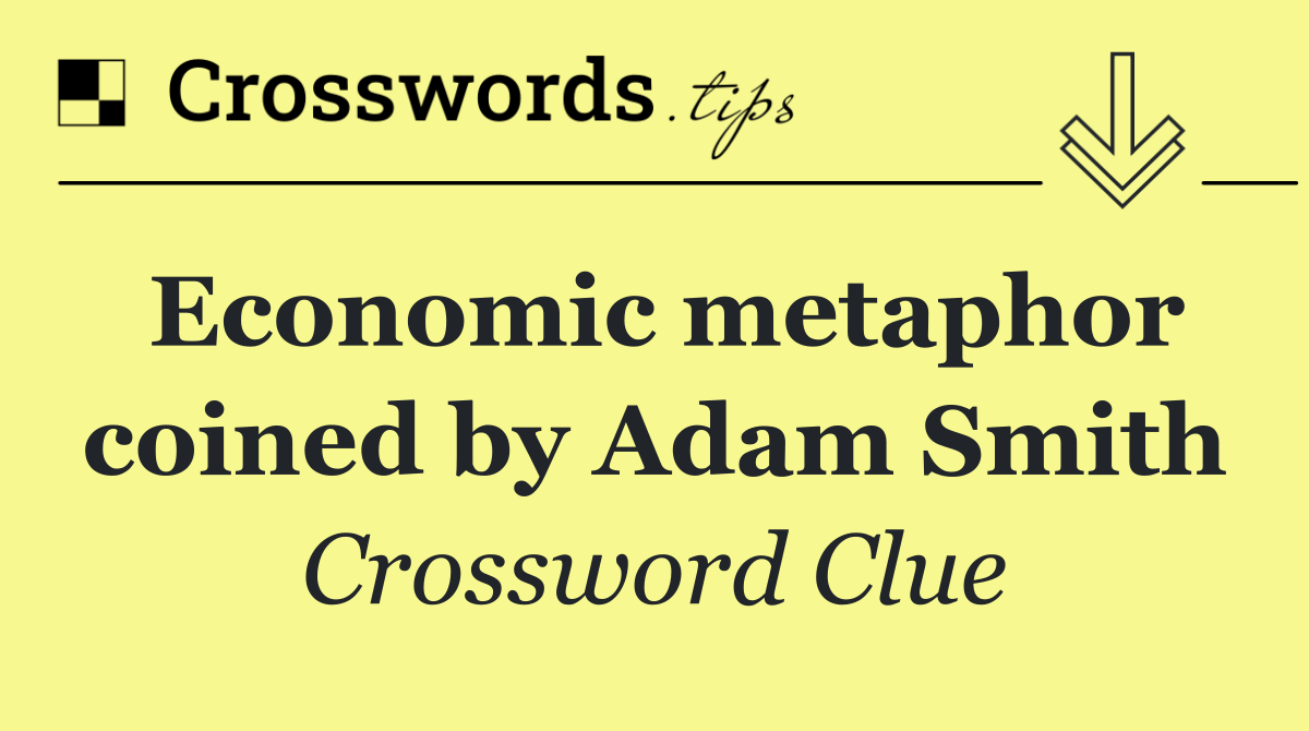 Economic metaphor coined by Adam Smith