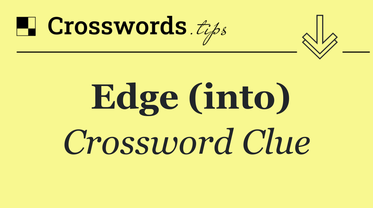 Edge (into)