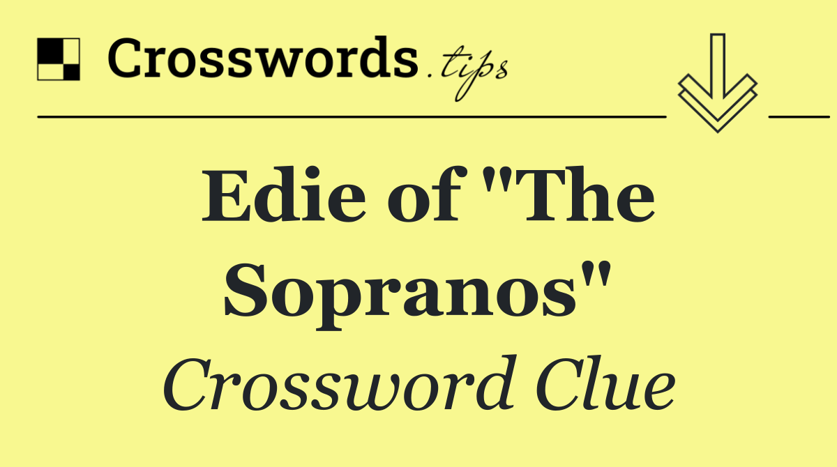 Edie of "The Sopranos"