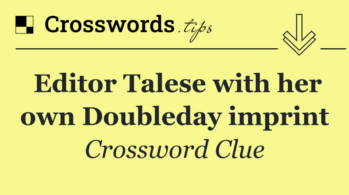 Editor Talese with her own Doubleday imprint