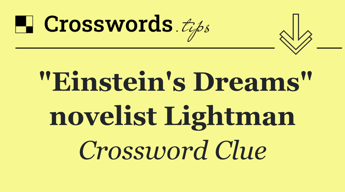 "Einstein's Dreams" novelist Lightman
