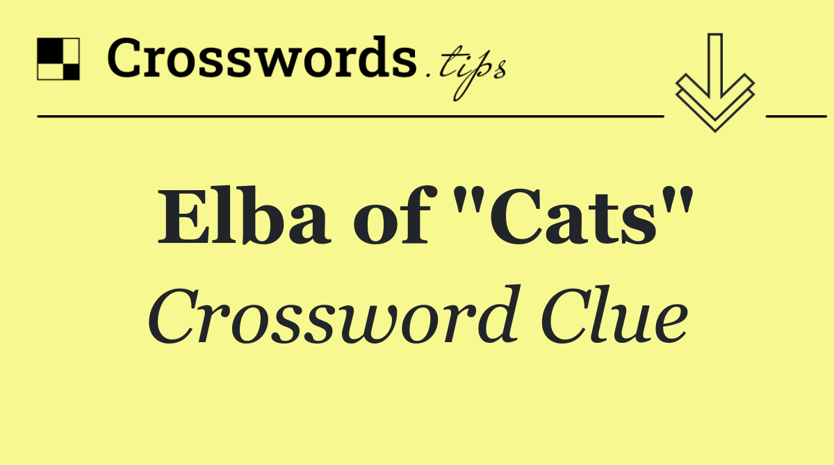 Elba of "Cats"