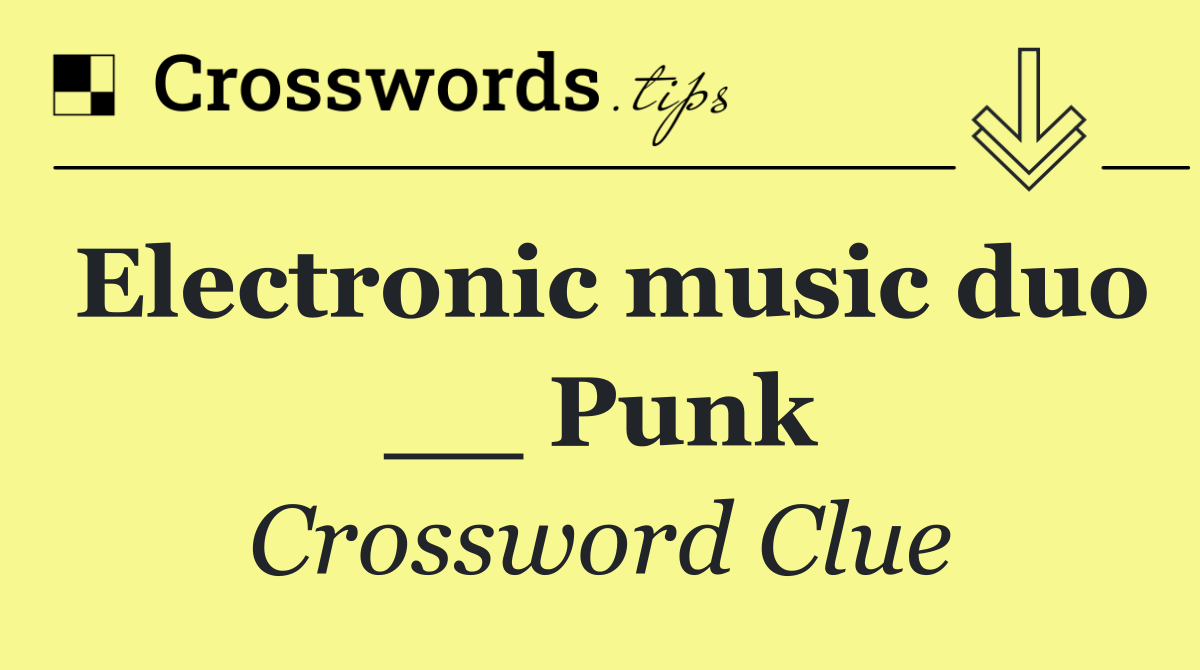 Electronic music duo __ Punk