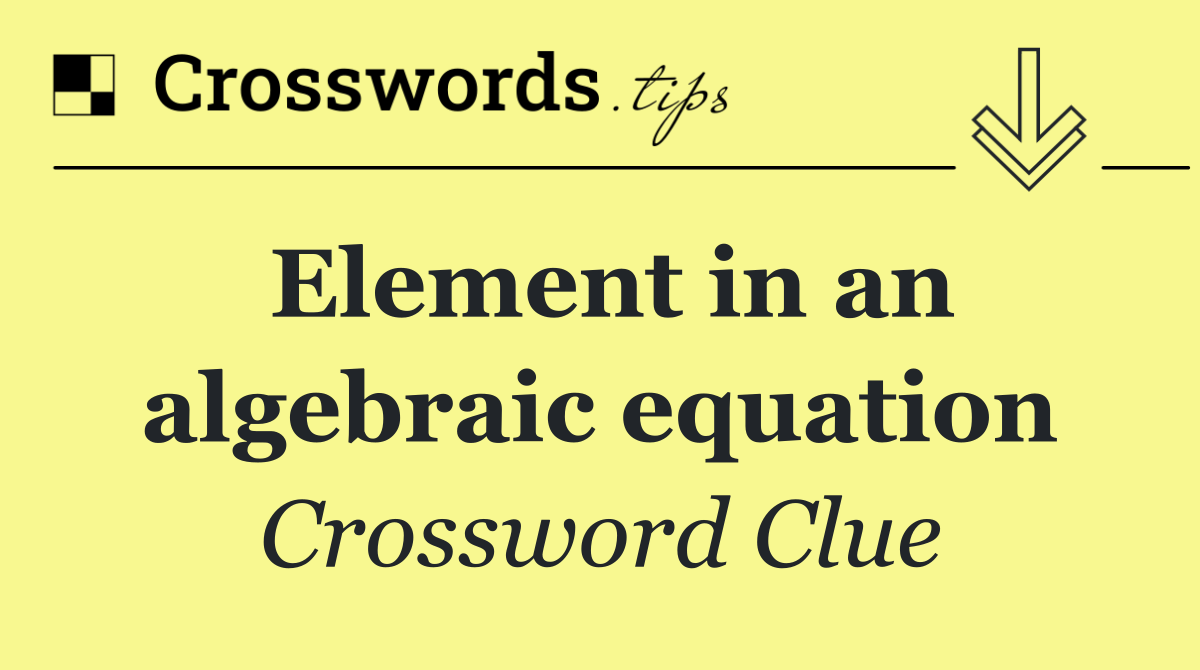 Element in an algebraic equation