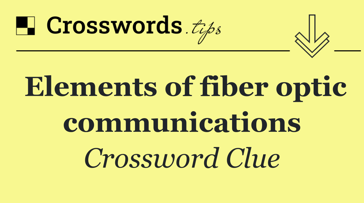Elements of fiber optic communications