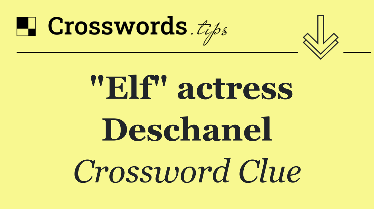 "Elf" actress Deschanel