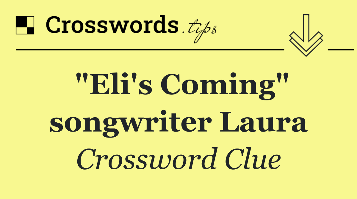 "Eli's Coming" songwriter Laura