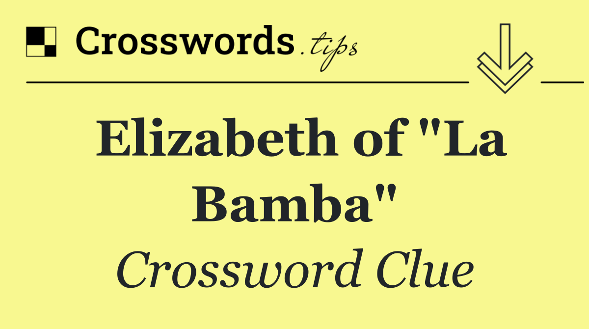 Elizabeth of "La Bamba"
