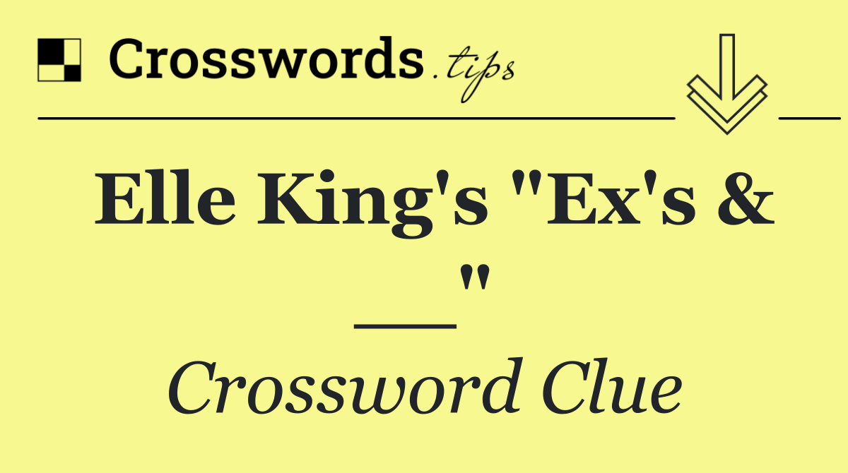 Elle King's "Ex's & __"