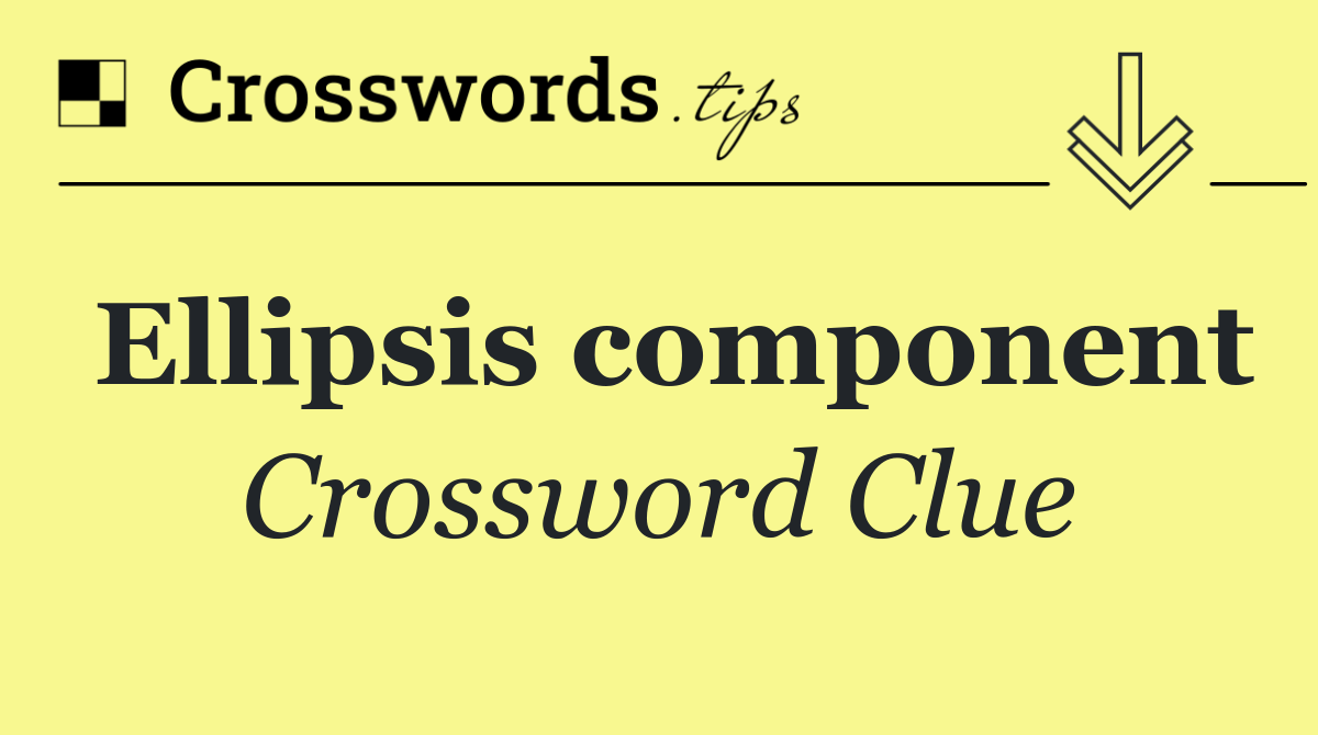 Ellipsis component