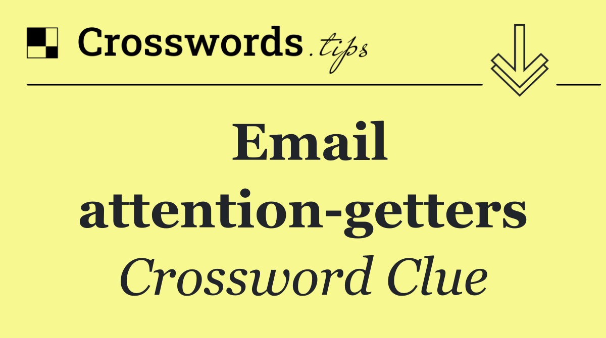 Email attention getters