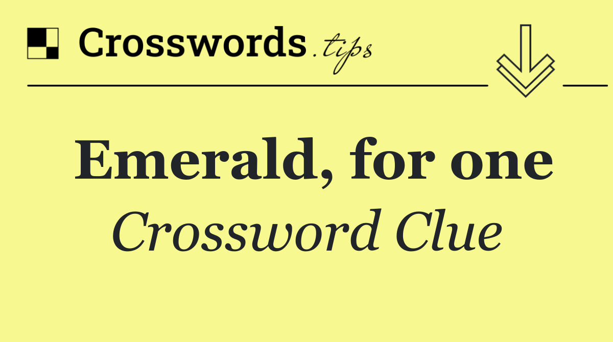 Emerald, for one