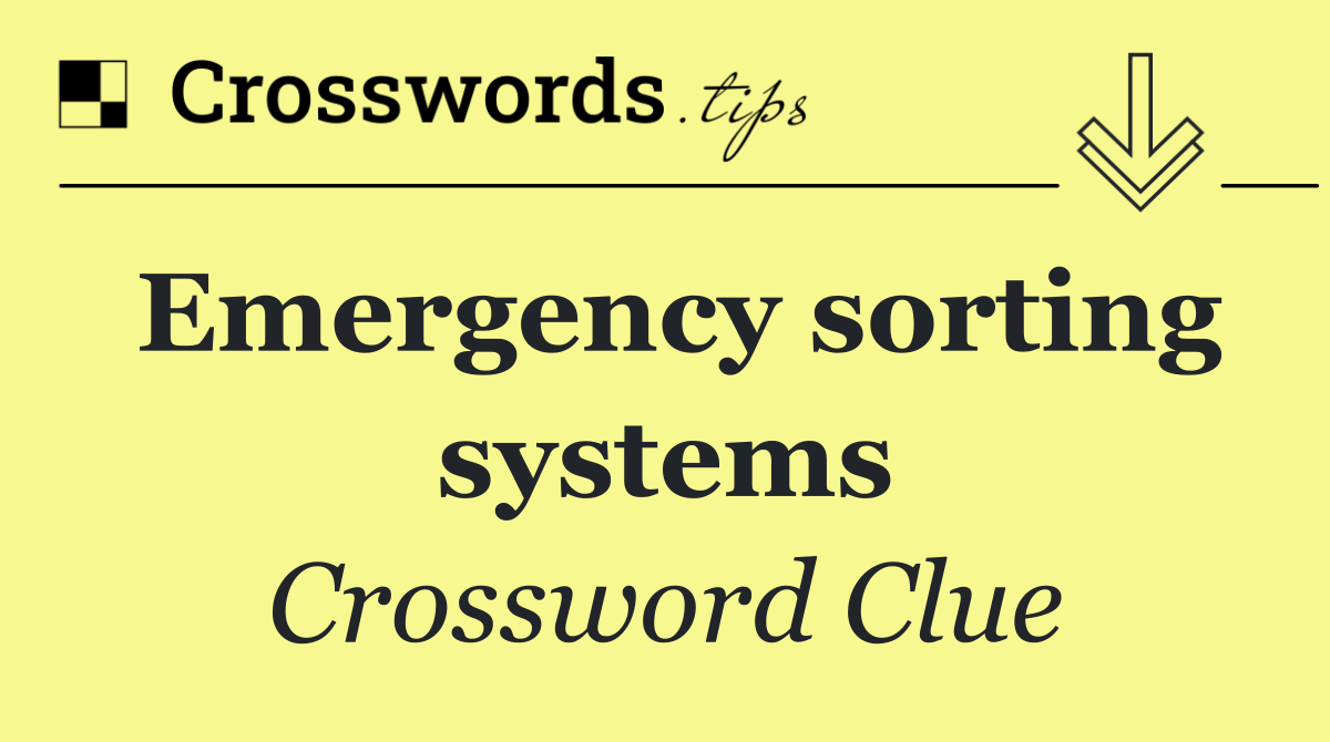 Emergency sorting systems