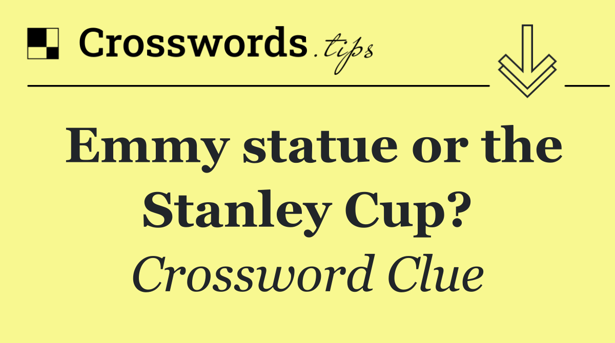 Emmy statue or the Stanley Cup?