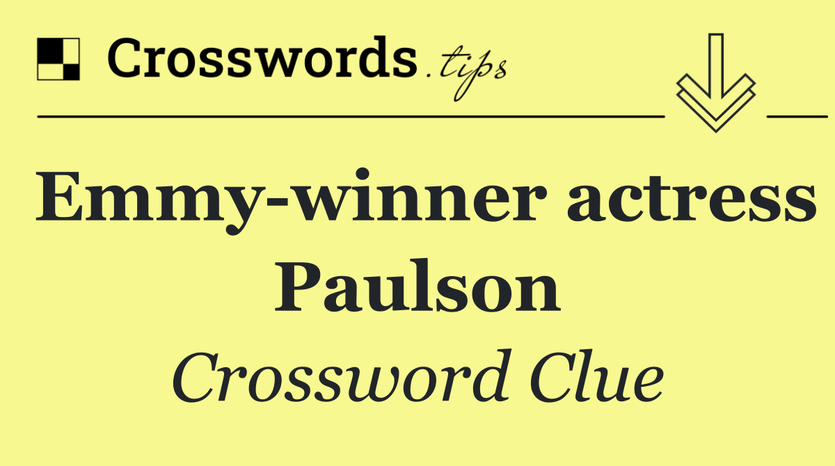 Emmy winner actress Paulson