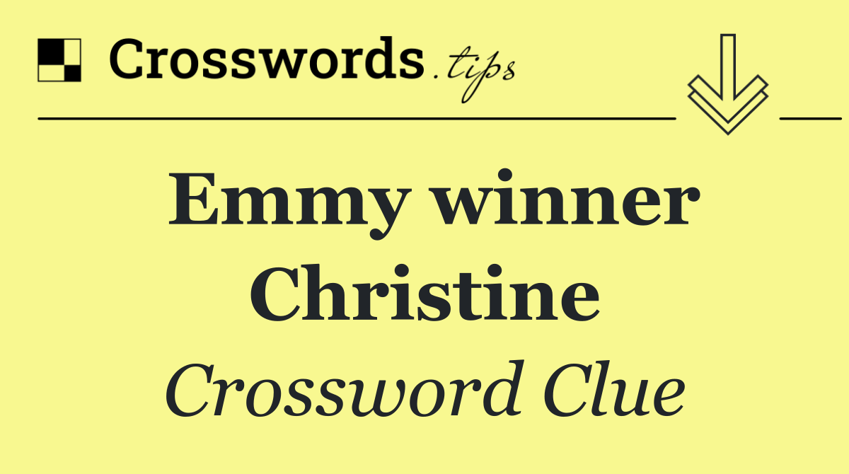 Emmy winner Christine