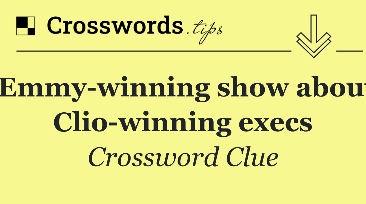 Emmy winning show about Clio winning execs