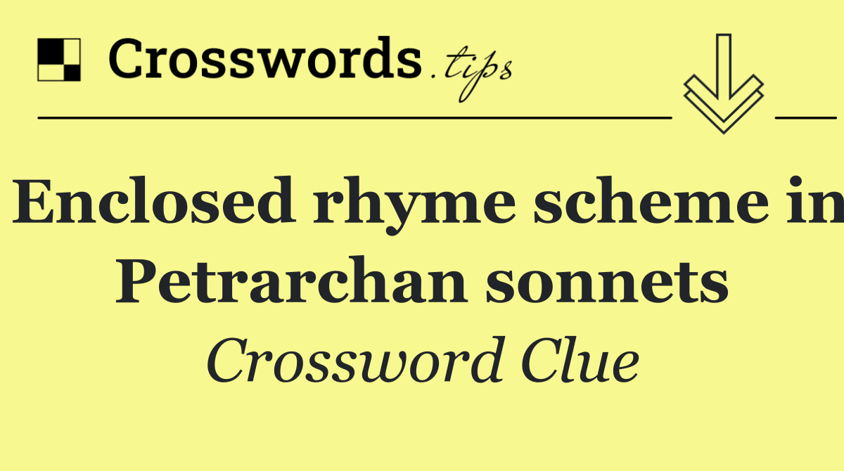 Enclosed rhyme scheme in Petrarchan sonnets