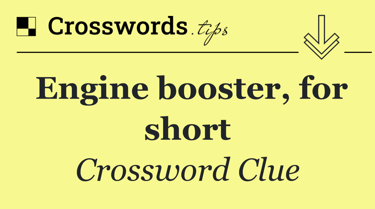 Engine booster, for short
