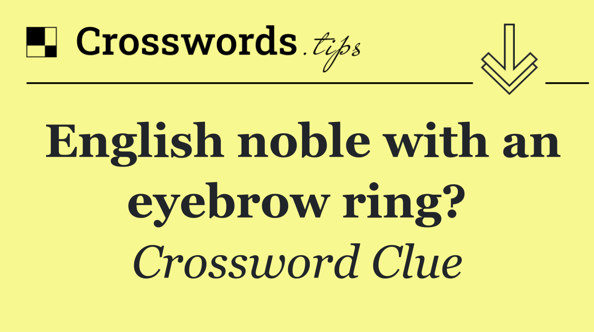 English noble with an eyebrow ring?