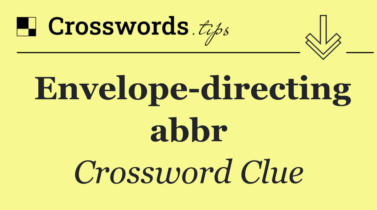 Envelope directing abbr