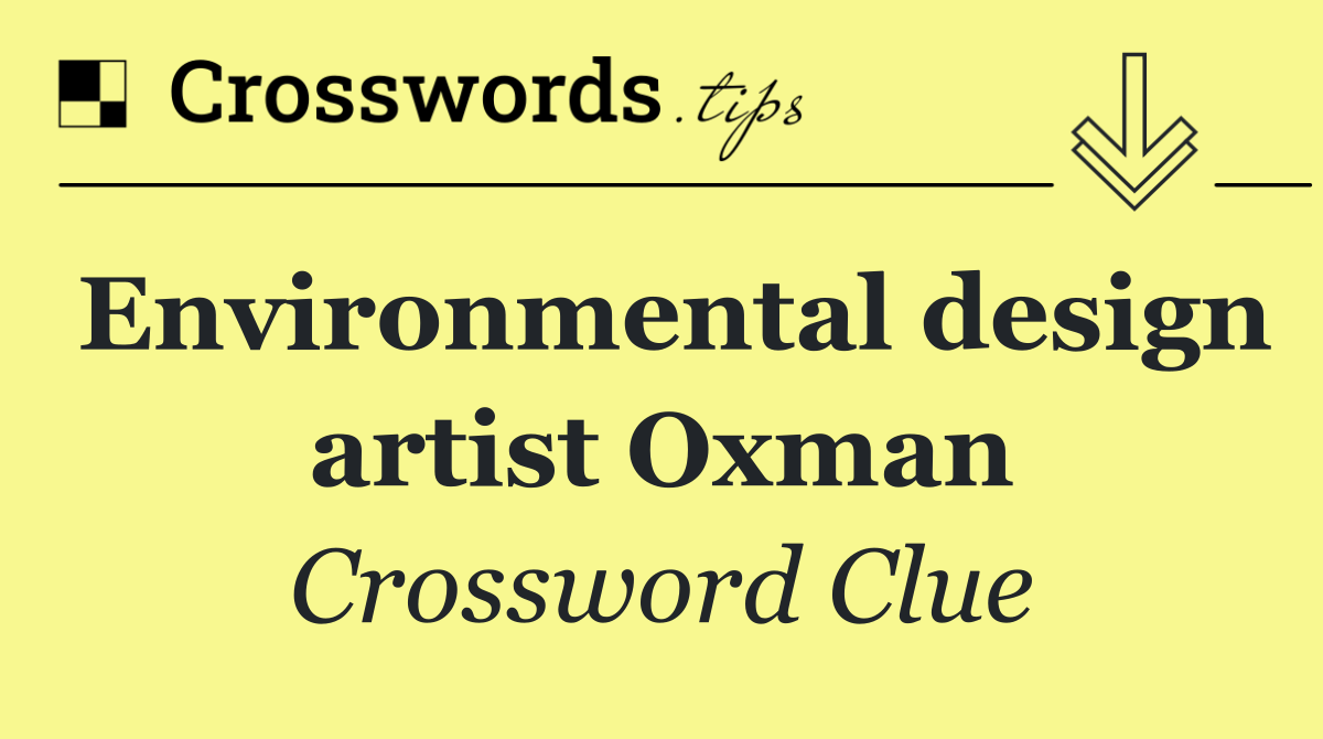 Environmental design artist Oxman