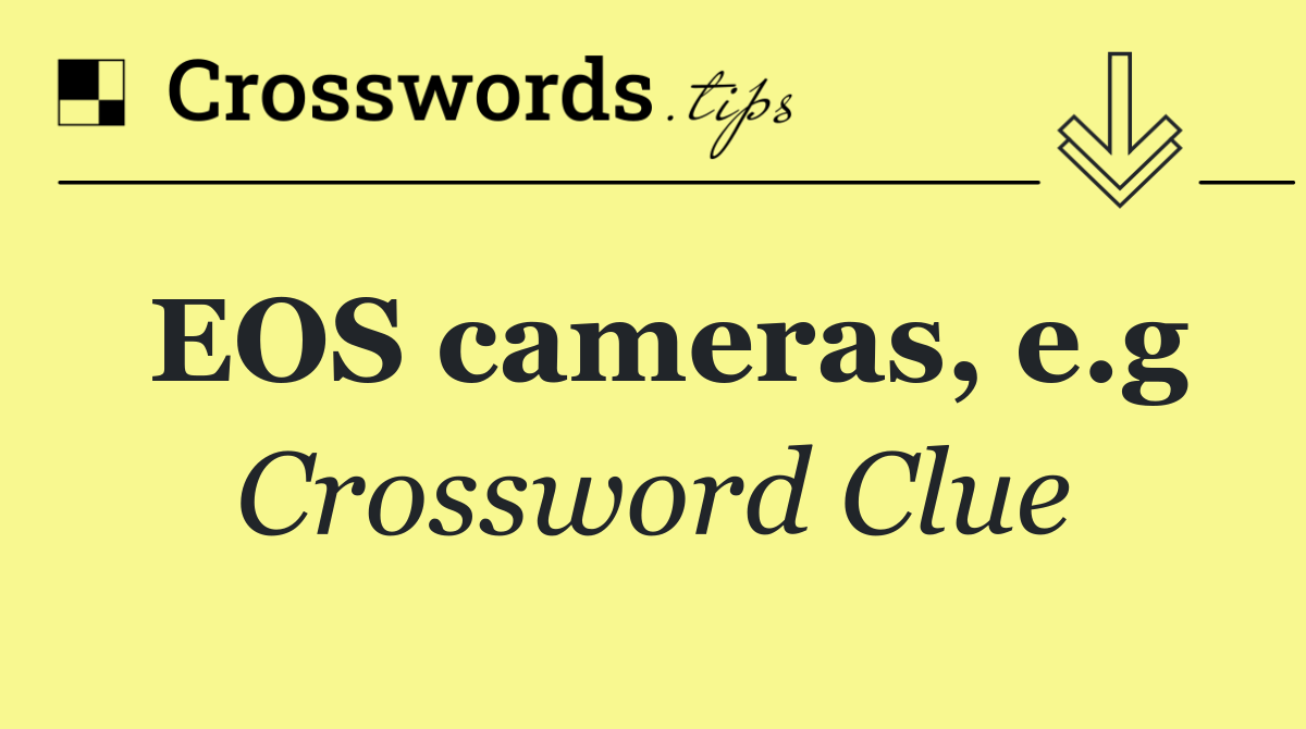 EOS cameras, e.g