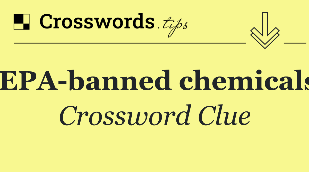 EPA banned chemicals