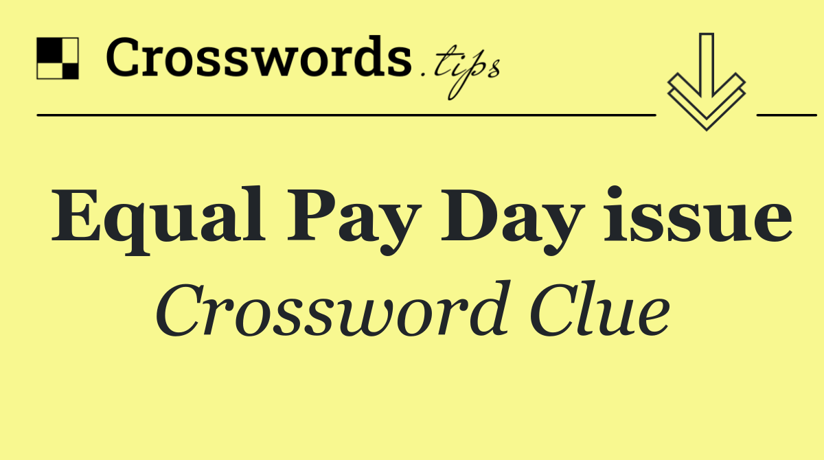 Equal Pay Day issue