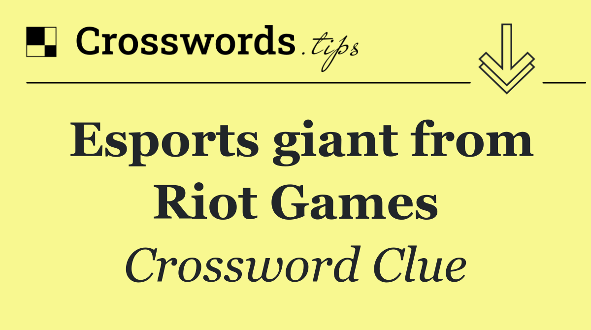 Esports giant from Riot Games