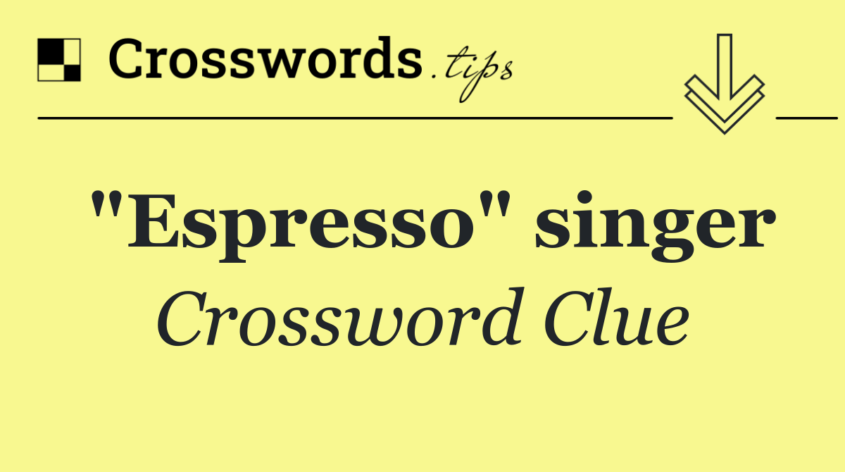 "Espresso" singer