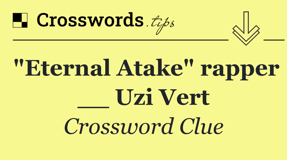 "Eternal Atake" rapper __ Uzi Vert