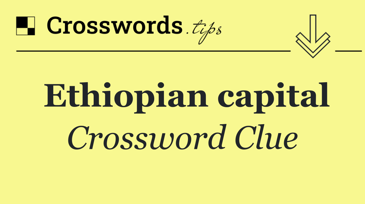 Ethiopian capital