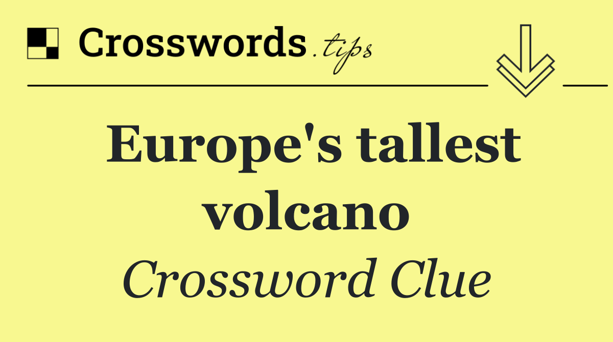 Europe's tallest volcano