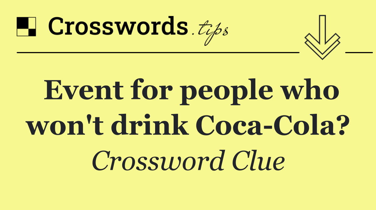 Event for people who won't drink Coca Cola?