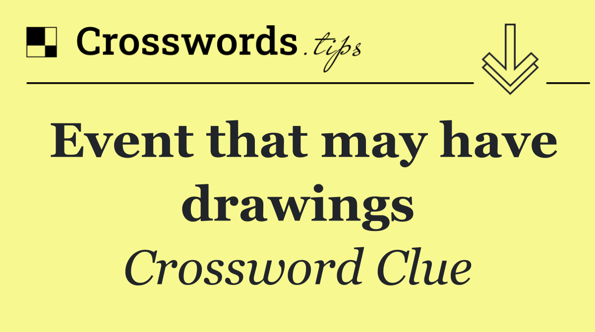 Event that may have drawings