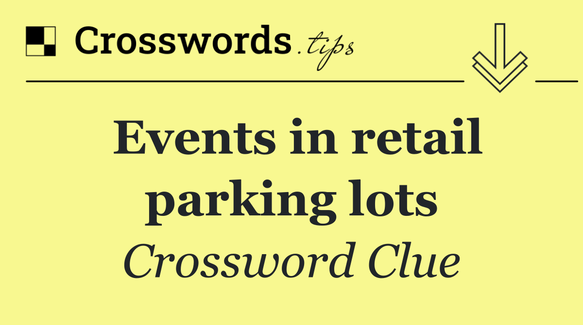 Events in retail parking lots