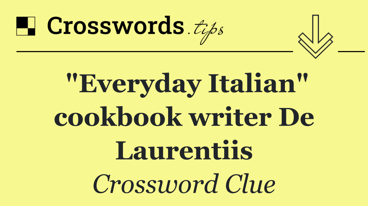 "Everyday Italian" cookbook writer De Laurentiis