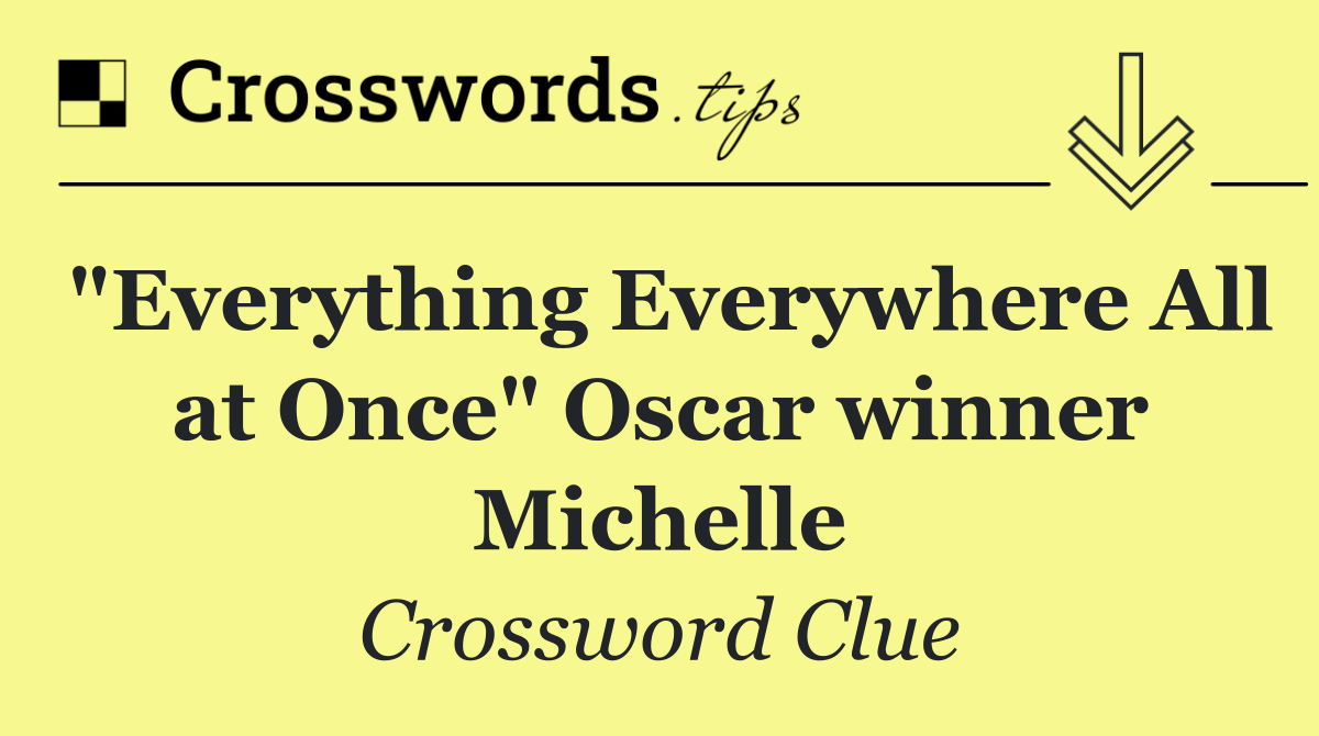 "Everything Everywhere All at Once" Oscar winner Michelle