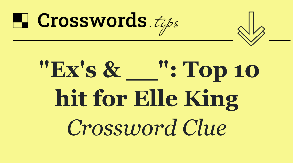 "Ex's & __": Top 10 hit for Elle King
