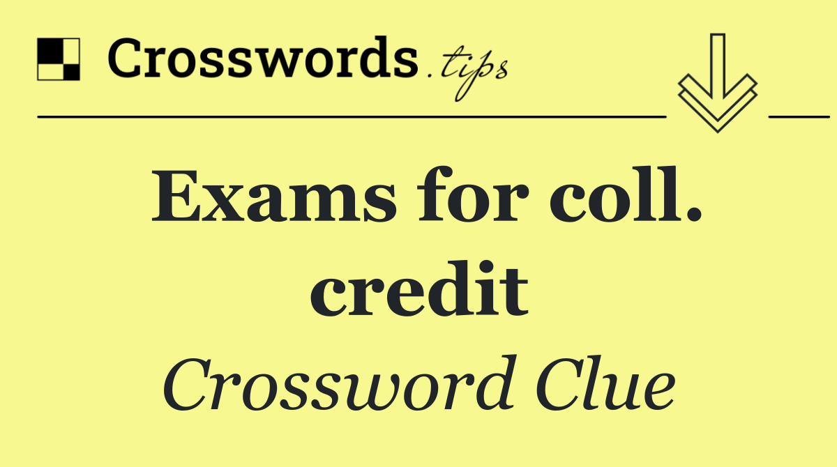 Exams for coll. credit