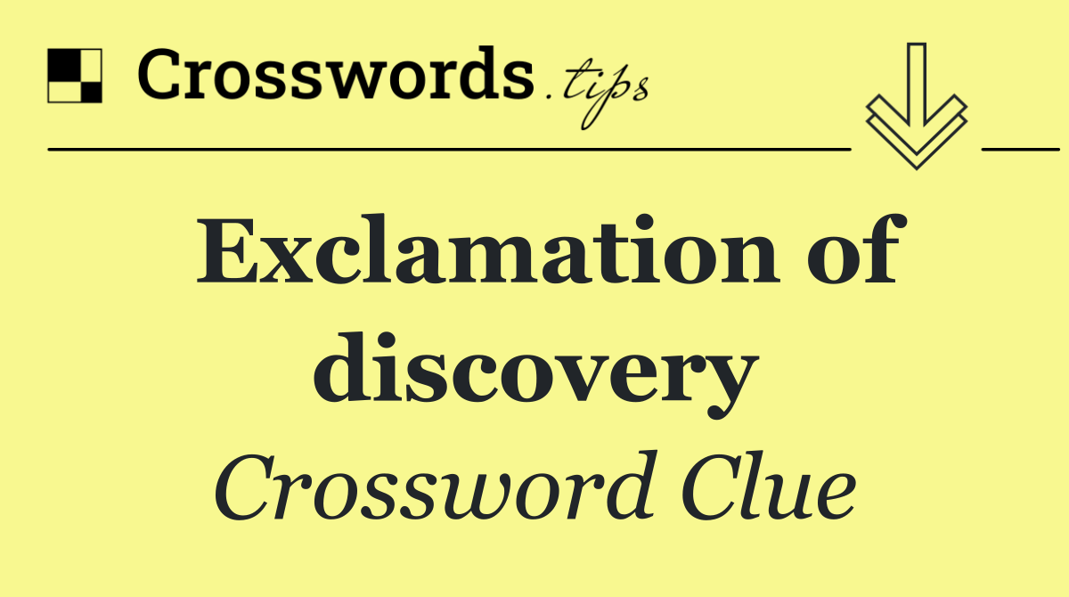 Exclamation of discovery