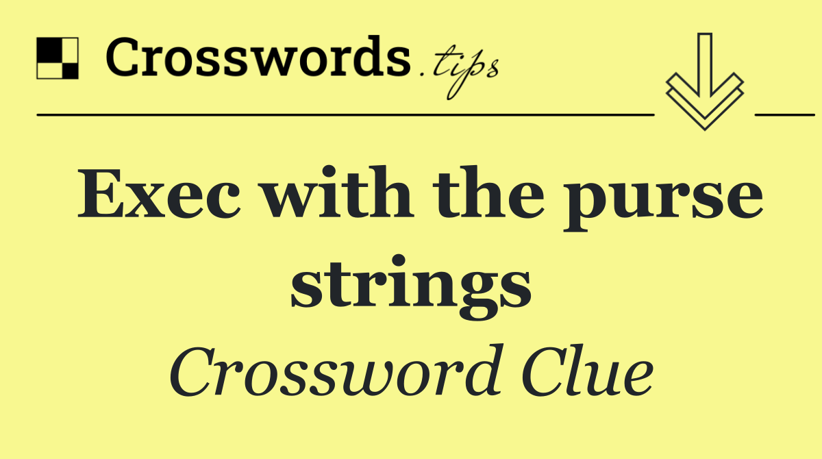 Exec with the purse strings