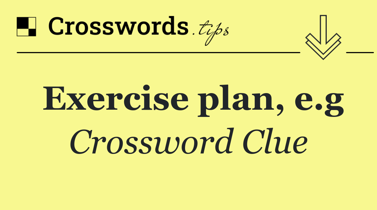 Exercise plan, e.g